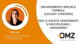 Ravvedimento Speciale Tombale Leggasi Condono per le Società Trasparenti Si Moltiplicano Versamenti [upl. by Gayler495]