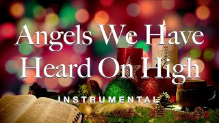 Angels We Have Heard On High  Christmas Instrumental Traditional Karaoke [upl. by Allimak]