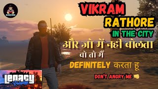 🔴 VIKRAM RATHORE in the city… DONT Angry ME  Legacy Roleplay India GTA 5 RP livestream gta5 [upl. by Ynohtona]