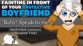 You Faint In Front Of Your Boyfriend M4F Sick Listener Boyfriend ASMR [upl. by Hurlbut]