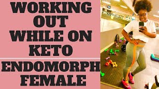 WORKING OUT WHILE ON KETO DIET I ENDOMORPH FEMALE [upl. by Angela977]