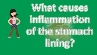 What causes inflammation of the stomach lining   Best and Top Health Answers [upl. by Ayrad819]