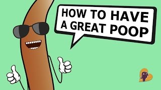 How to Have A Great Poop [upl. by Weldon]