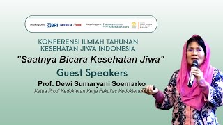 12 Konferensi Ilmiah Tahunan Kesehatan Jiwa Indonesia  Guest Speakers Prof Dewi Soemarko [upl. by Zeeba]