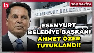 SON DAKİKA Esenyurt Belediye Başkanı Ahmet Özer tutuklandı [upl. by Donnenfeld]