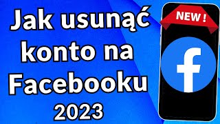 Jak usunąć konto na Facebooku 2023  Usuń konto na Facebooku na stałe [upl. by Jutta]