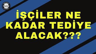 İŞÇİLER NE KADAR TEDİYE ALACAK ve  vergi dilimi miktarı ve tarihi tüm detaylar BURADA [upl. by Assillam510]