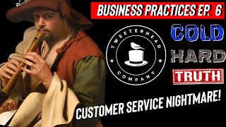 Tweeterhead Customers Need Responses  Business Practices Ep 6 Is Silence Truly Golden [upl. by Ateuqirne721]