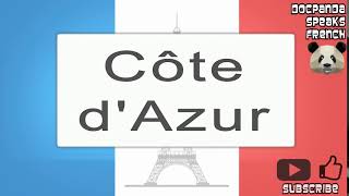 Côte dAzur  How To Pronounce  French Native Speaker [upl. by Heidie]