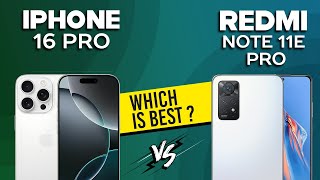 iPhone 16 Pro VS Redmi Note 11E Pro  Full Comparison ⚡Which one is Best [upl. by Gruver]