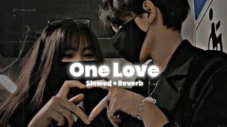 One Love Slowed  reverb  Shubh [upl. by Anthiathia]