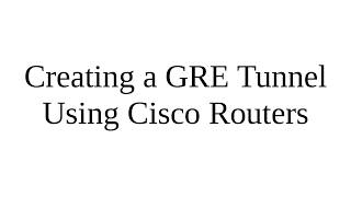 PacketTracer  Creating a GRE Tunnel Using Cisco Routers [upl. by Lynnelle]