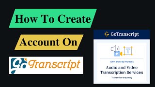 How To Create Account On Gotranscript  Gotranscript Jobs  Gotranscription Jobs Real Or Fake [upl. by Zinnes37]