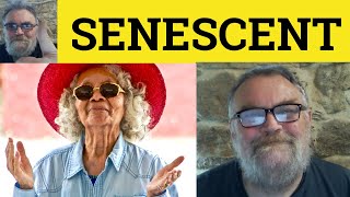 🔵Senescent Meaning  Senescence Definition Senescent Examples Formal Vocabulary Senescent Senescence [upl. by Calista672]