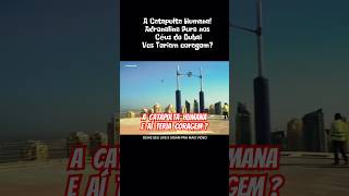 Você teria coragem de ir na Catapulta Humana Adrenalina Pura nos Céus de Dubai😱shorts viralvideo [upl. by Lrigybab451]