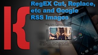 KLWP Tutorial RegEX Cut Replace etc and Google RSS Images [upl. by Ellekcir]