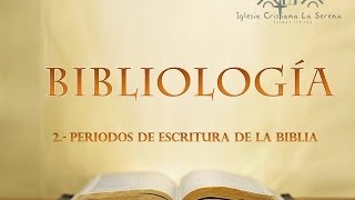 2 BIBLIOLOGIA  Periodos de escritura de la Biblia [upl. by Atiniv]