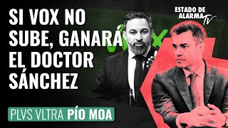 Si Vox no sube ganará el doctor Sánchez Plus Ultra con Pío Moa [upl. by Bluhm]