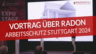 Vortrag über Radon  Arbeitsschutzmesse Stuttgart 2024 [upl. by Akapol]