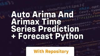 Auto arima and arimax time series prediction  forecast python [upl. by Genni]