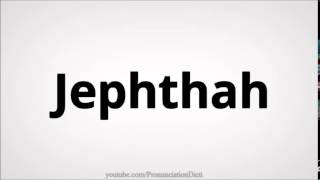 How to pronounce jephthah [upl. by Portingale585]