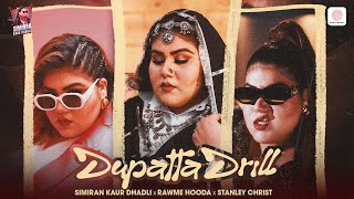 Dupatta Drill  Simiran Kaur Dhadli  Pranjal Dahiya  Official Video [upl. by Farmann424]