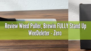 Review Weed Puller Brewin FULLY Stand Up WeeDeleter  Zero Bending and Back Saver Effortless and E [upl. by Shorter678]