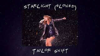 slowed Starlight • Taylor Swift [upl. by Anahtor727]