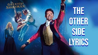 The Other Side Lyrics From quotThe Greatest Showmanquot Hugh Jackman amp Zac Efron [upl. by Thaxter]