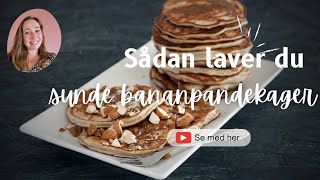 Bananpandekager Denne video er forældet  der er kommet en ny video [upl. by Aneek]