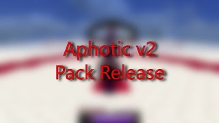 Aphotic V2 Pack Release [upl. by Mowbray745]