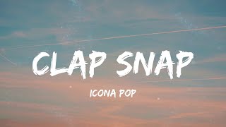 Icona Pop  Clap Snap Lyrics [upl. by Vipul906]