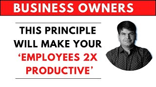 This Principle Will Make Your Employees 2X Productive  Sumit Agarwal  Management Consultant [upl. by Stoeber]