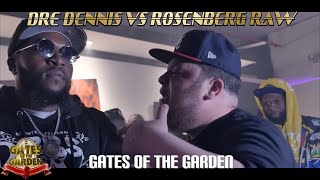 ROSENBERG RAW vs DRE DENNIS  GATES of the GARDEN  RAP BATTLE [upl. by Narton387]