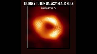 Journey to Our Galaxy Black Hole Sagittarius A universe space nasa galaxy [upl. by Oinesra]