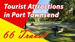 List 8 Tourist Attractions in Port Townsend Washington  Travel to United States [upl. by Ytrebil]