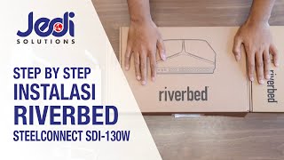 Step by Step Instalasi Riverbed Steelconnect SDI130W [upl. by Bethanne]