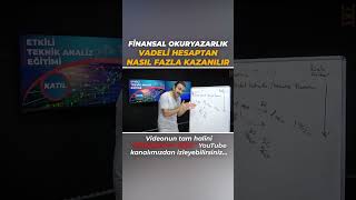 VADELİ HESAP İPUÇLARI   bist100 borsa xu100 vadeli banka para yatırım zenginlik [upl. by Putnam]