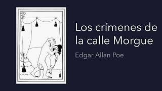 Los crímenes de la calle Morgue  Edgar Allan Poe  cuento en audiolibro [upl. by Noonberg]