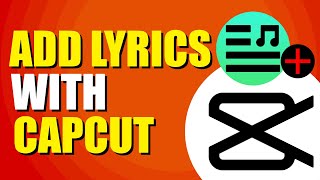 How To Add Lyrics With CapCut StepbyStep Method [upl. by Aisek]