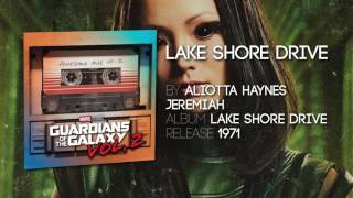 Lake Shore Drive  Aliotta Haynes Jeremiah Guardians of the Galaxy Vol 2 Official Soundtrack [upl. by Siahc]