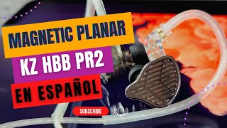 KZ HBB PR2 LOS MEJORES IEMS MAGNETIC PLANAR CALIDAD PRECIO REVISADO COMPLETO Y OBJETIVO EN ESPAÑOL [upl. by Hooge]