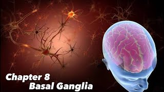 Chapter 8 Basal Ganglia [upl. by Ammeg]