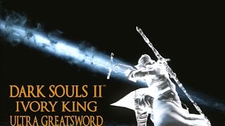 Dark Souls 2 Ivory King Ultra Greatsword Tutorial dual wielding w power stance [upl. by Schnabel]