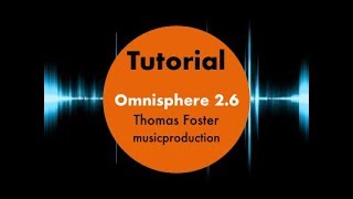 Omnisphere 2 6  Arpeggiator Tutorial [upl. by Oraneg]