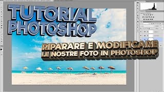 7 Riparare e modificare le nostre foto in Photoshop  Photoshop CS5  Tutorial Italiano [upl. by Otter847]