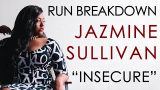 Run Breakdown Jazmine Sullivans quotInsecurequot [upl. by Dnana]