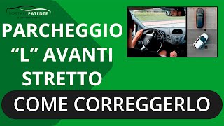 Parcheggio in avanti STRETTO manovre trucchi e CONSIGLI per sistemare il parcheggio a L in avanti [upl. by Otsugua]