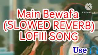 MAIN BEWAFA Slowed amp Reverb NADEEM ABBAS LONAY WALA tiktok viral Husan Da Shikari slowedandreverb [upl. by Nels974]