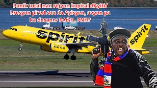 Panik total nan rejyon kapital dAyiti Presyon pired sou do Ayisyen avyon pa ka desann FAdH PNH [upl. by Billmyre]